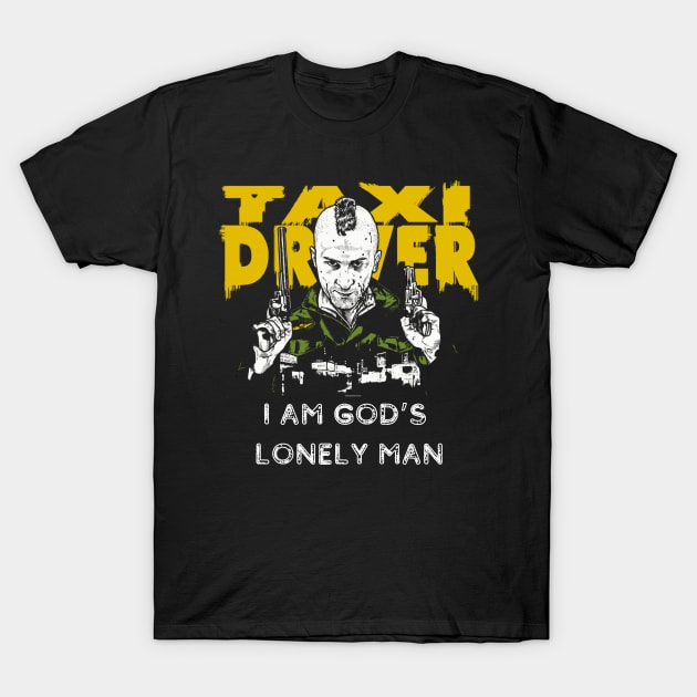 I Am God's Lonely Man T-Shirt by RoadTripWin